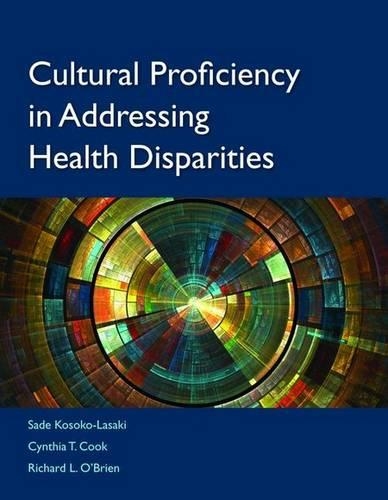 Бумажная книга «Cultural Proficiency In Addressing Health Disparities», авторов Синтия Тереза Кук, Ричард Л. О'Брайен, Саде Косоко-Ласаки - фото №1