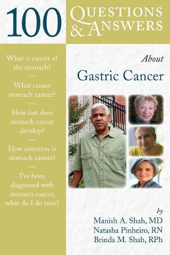 Бумажная книга «100 Questions  &  Answers About Gastric Cancer», авторов Маниш А. Шах, Наташа А. Пиньейро - фото №1