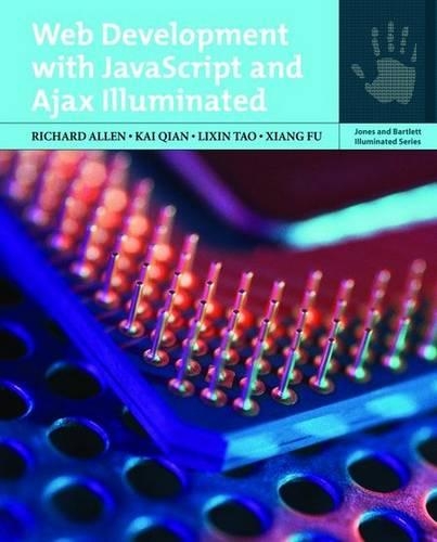 Бумажная книга «Web Development with JavaScript and Ajax Illuminated», авторов Кай Цянь, Лисинь Тао, Ричард Аллен, Сян Фу - фото №1