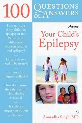 Бумажная книга «100 Questions  &  Answers About Your Child's Epilepsy», автор Анурадха Сингх - фото №1