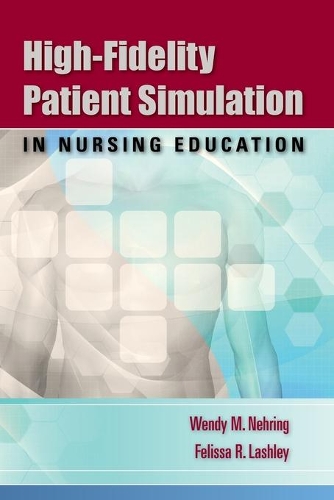 Бумажная книга «High-Fidelity Patient Simulation In Nursing Education», авторов Фелисса Р. Лэшли, Венди М. Неринг - фото №1