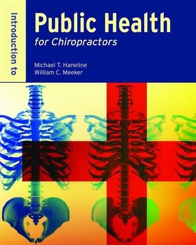 Паперова книга «Introduction To Public Health For Chiropractors», авторів Майкл Т. Ханелін, Вільям К. Мікер - фото №1