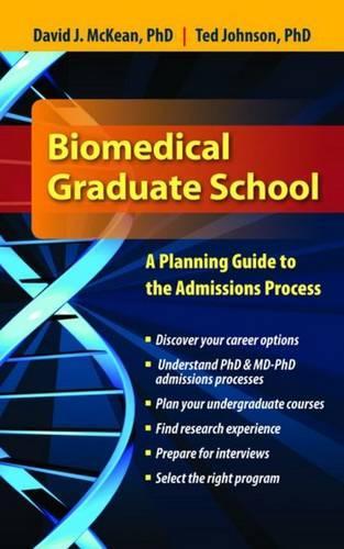 Бумажная книга «Biomedical Graduate School: A Planning Guide to the Admissions Process: A Planning Guide to the Admissions Process», авторов Тед Джонсон, Дэвид Дж. Маккин - фото №1