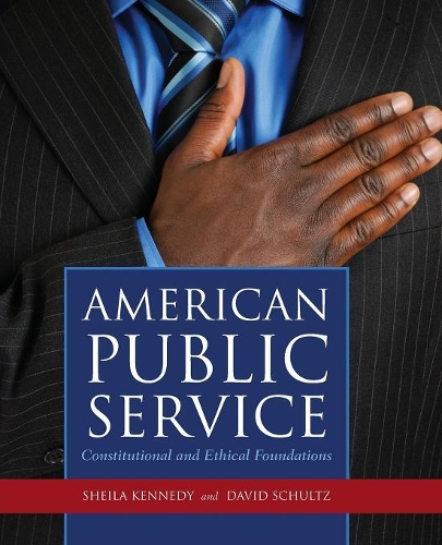 Бумажная книга «American Public Service: Constitutional And Ethical Foundations», автор Шейла Кеннеди - фото №1