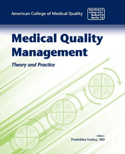 Бумажная книга «Medical Quality Management: Theory And Practice», автор Пратибха Варки - фото №1