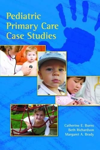 Бумажная книга «Pediatric Primary Care Case Studies», авторов Бет Ричардсон, Кэтрин Э. Бернс, Маргарет Брейди - фото №1