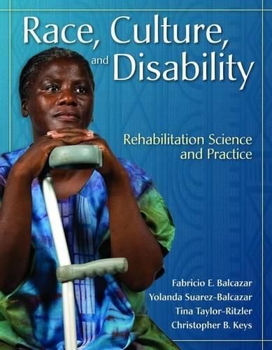 Бумажная книга «Race, Culture and Disability: Rehabilitation Science and Practice: Rehabilitation Science and Practice», авторов Кристофер Б. Киз, Фабрисио Э. Балькасар, Тина Тейлор-Ритцлер, Иоланда Суарес-Балькасар - фото №1