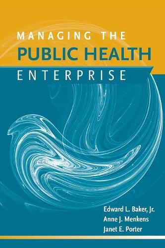 Бумажная книга «Managing The Public Health Enterprise», авторов Энн Дж. Менкенс, Джанет Э. Портер - фото №1