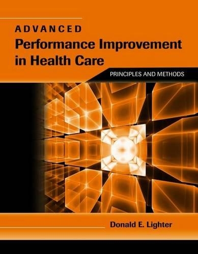 Бумажная книга «Advanced Performance Improvement In Health Care: Principles And Methods», автор Дональд Лайтер - фото №1