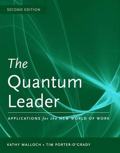 Паперова книга «The Quantum Leader: Applications for the New World of Work», авторів Кеті Меллок, Тім Портер-О'Грейді - фото №1