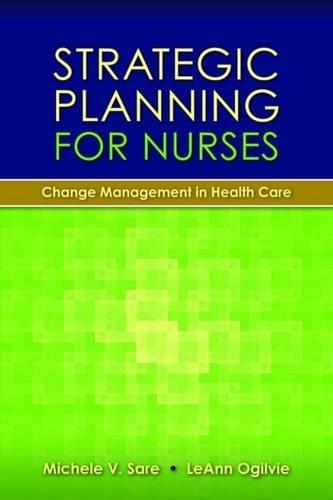 Бумажная книга «Strategic Planning For Nurses: Change Management In Health Care», автор ЛеАнн Огилви - фото №1
