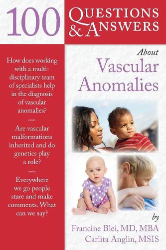 Бумажная книга «100 Question  &  Answers About Vascular Anomalies», авторов Карлита Англин, Франсин Блей - фото №1