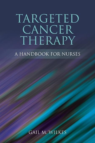 Бумажная книга «Targeted Cancer Therapy: A Handbook For Nurses», автор Гейл М. Уилкс - фото №1
