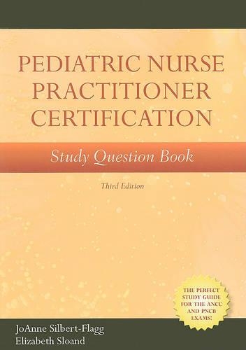 Паперова книга «Pediatric Nurse Practitioner Certification Study Question Book», авторів Елізабет Д. Слоанд, Джоанна Зільберт-Флагг - фото №1