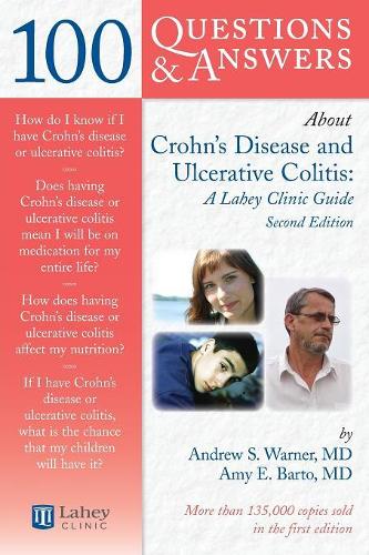 Паперова книга «100 Questions & Answers About Crohns Disease And Ulcerative Colitis: A Lahey Clinic Guide», авторів Емі Е. Барто, Ендрю С. Ворнер - фото №1