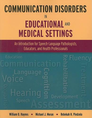 Паперова книга «Communication Disorders In Educational And Medical Settings», авторів Майкл Дж. Моран, Ребекка Х. Піндзола, Вільям О. Хейнс - фото №1