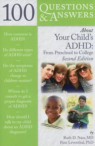 Паперова книга «100 Questions  &  Answers About Your Child's ADHD: Preschool To College», авторів Ферн Левенталь, Рут Д. Насс - фото №1