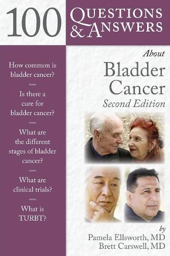 Паперова книга «100 Questions  &  Answers About Bladder Cancer», авторів Бретт Карсвелл, Памела Еллсворт - фото №1