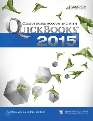 Паперова книга «Computerized Accounting with Quickbooks 2015: Text with Student eResources and 140 day trial», авторів Джеймс Б. Роза, Кетлін Вілліані - фото №1