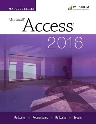 [object Object] «Marquee Series: Microsoft®Access 2016: Text», авторів Одрі Роггенкамп, Деніз Сегуїн, Ієн Руткоскі, Ніта Руткоскі - фото №1