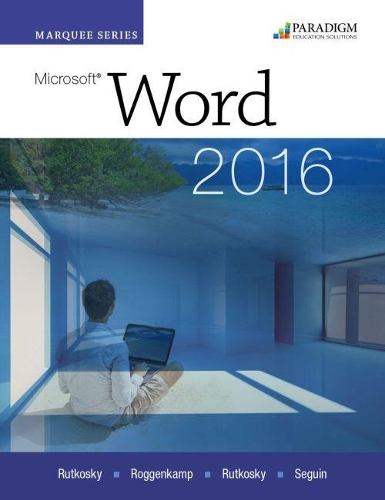 [object Object] «Marquee Series: Microsoft®Word 2016: Text with physical eBook code», авторов Одри Роггенкамп, Дениз Сегуин, Иэн Руткоски, Нита Руткоски - фото №1