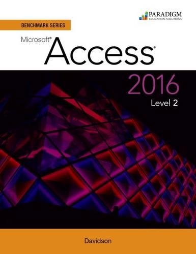 [object Object] «Benchmark Series: Microsoft® Access 2016 Level 2: Text», авторів Одрі Руткоскі Роґґенкамп, Ієн Руткоскі, Ніта Руткоскі - фото №1