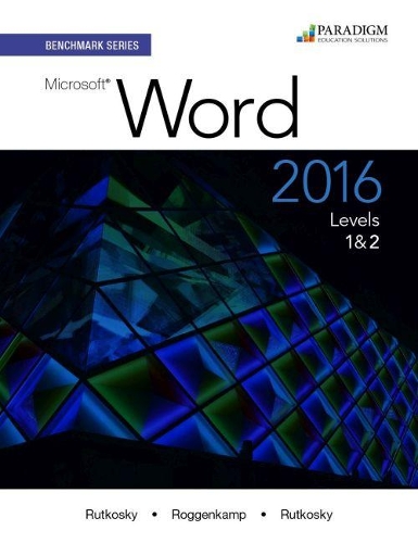 [object Object] «Benchmark Series: Microsoft® Word 2016 Levels 1 and 2: Text with physical eBook code», авторов Одри Руткоски Роггенкамп, Иэн Руткоски, Нита Руткоски - фото №1