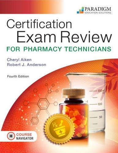 Паперова книга «Certification Exam Review for Pharmacy Technicians: Text with Course Navigator», авторів Шеріл Ейкен, Роберт Дж. Андерсон - фото №1