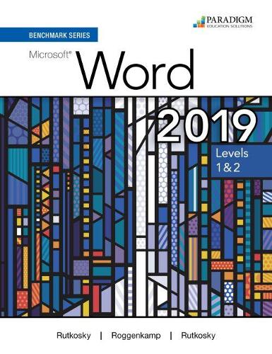 [object Object] «Benchmark Series: Microsoft Word 2019 Levels 1&2: Text + Review and Assessments Workbook», авторів Одрі Роггенкамп, Деніз Сегуїн, Ієн Руткоскі, Ніта Руткоскі - фото №1