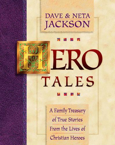 Бумажная книга «Hero Tales – A Family Treasury of True Stories from the Lives of Christian Heroes», авторов Дэйв Джексон, Нета Джексон - фото №1