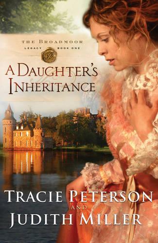 Паперова книга «A Daughter`s Inheritance», авторів Джудіт Міллер, Трейсі Петерсон - фото №1