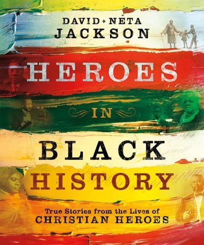 Бумажная книга «Heroes in Black History – True Stories from the Lives of Christian Heroes», авторов Дэйв Джексон, Нета Джексон - фото №1