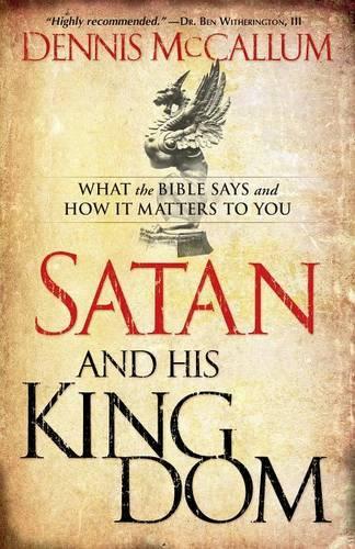 Бумажная книга «Satan and His Kingdom – What the Bible Says and How It Matters to You», автор Деннис Маккаллум - фото №1