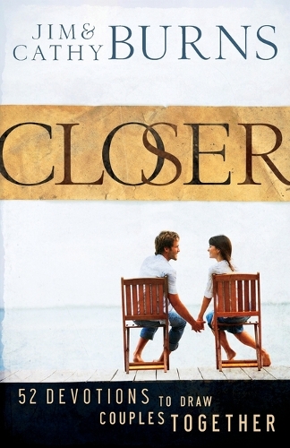 Бумажная книга «Closer – 52 Devotions to Draw Couples Together», автор Джим Бернс - фото №1