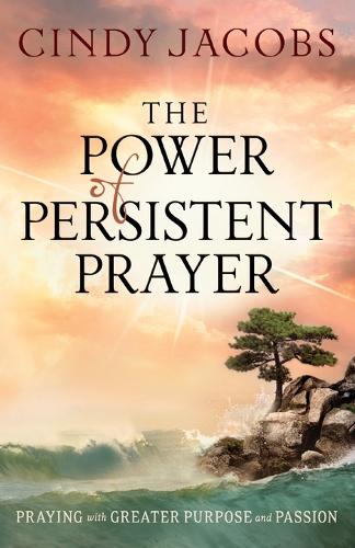 Паперова книга «The Power of Persistent Prayer – Praying With Greater Purpose and Passion», автор Сінді Джейкобс - фото №1