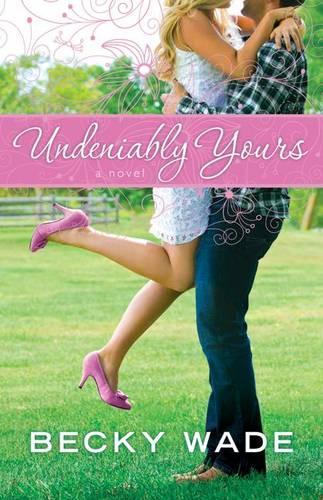Паперова книга «Undeniably Yours», автор Беккі Вейд - фото №1