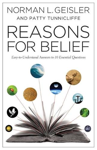 Бумажная книга «Reasons for Belief – Easy–to–Understand Answers to 10 Essential Questions», автор Норман Л. Гейслер - фото №1