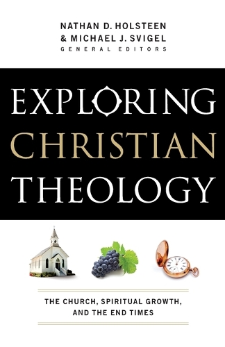 Бумажная книга «Exploring Christian Theology – The Church, Spiritual Growth, and the End Times», авторов Дж. Бернс, Майкл Дж. Свигель - фото №1