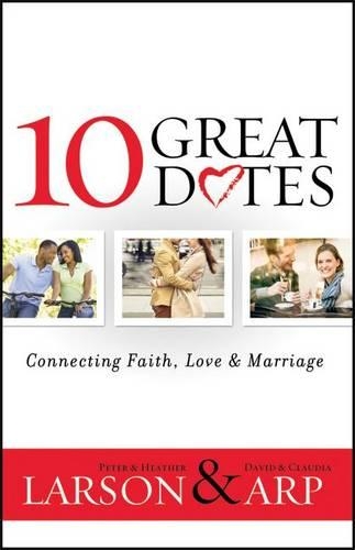 Паперова книга «10 Great Dates – Connecting Faith, Love & Marriage», автор Гізер Ларсон - фото №1