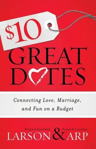 Паперова книга «$10 Great Dates – Connecting Love, Marriage, and Fun on a Budget», автор Гізер Ларсон - фото №1