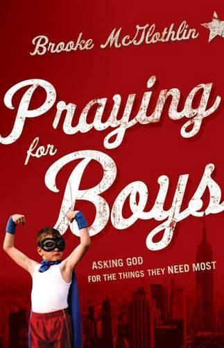 Бумажная книга «Praying for Boys – Asking God for the Things They Need Most», авторов Брук Макглотлин, Клифф Грэм - фото №1