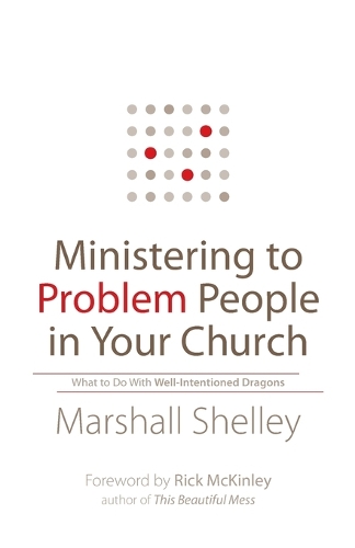 Бумажная книга «Ministering to Problem People in Your Church – What to Do With Well–Intentioned Dragons», автор Рик Маккинли - фото №1