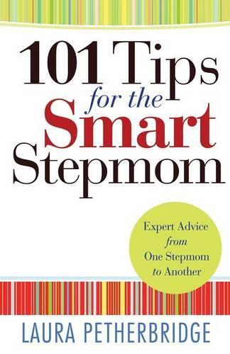 Бумажная книга «101 Tips for the Smart Stepmom – Expert Advice From One Stepmom to Another», автор Лаура Петербридж - фото №1