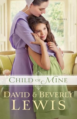 Бумажная книга «Child of Mine», авторов Беверли Льюис, Дэвид Льюис - фото №1