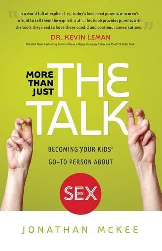 Бумажная книга «More Than Just the Talk – Becoming Your Kids` Go–To Person About Sex», автор Джонатан Макки - фото №1
