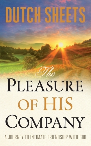 Бумажная книга «The Pleasure of His Company – A Journey to  Intimate Friendship With God», автор Датч Шитс - фото №1
