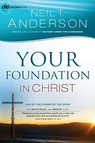Бумажная книга «Your Foundation in Christ – Live By the Power of the Spirit», автор Нил Т. Андерсон - фото №1
