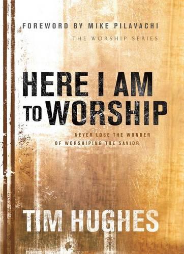 Бумажная книга «Here I Am to Worship», авторов Майк Пилавачи, Тим Хьюз - фото №1