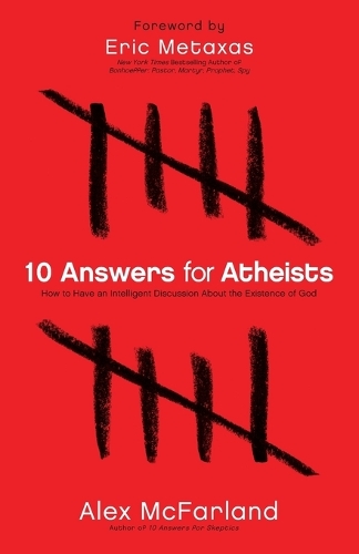 Паперова книга «10 Answers for Atheists – How to Have an Intelligent Discussion About the Existence of God», автор Алекс МакФарланд - фото №1