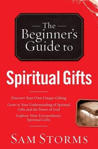 Бумажная книга «The Beginner`s Guide to Spiritual Gifts», автор Сэм Стормс - фото №1